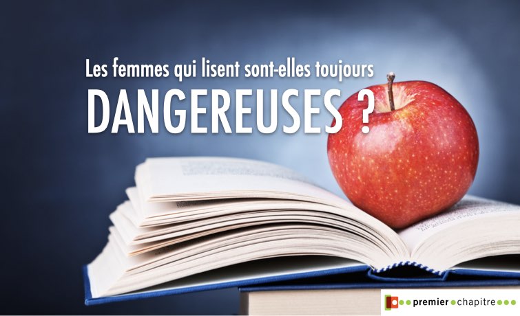 Les femmes qui lisent sont-elles toujours dangereuses ?