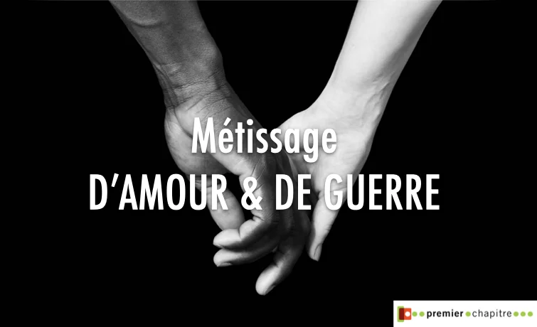 Métissage D'amour & de guerre