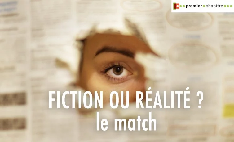 Fiction vs réalité