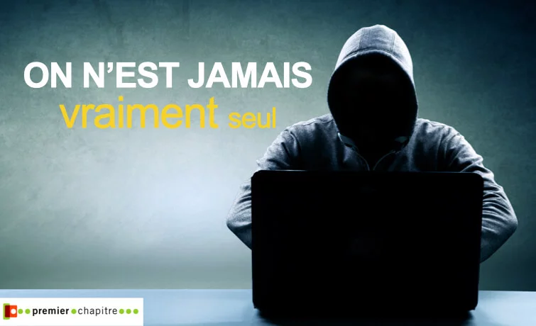 On n'est jamais vraiment seul