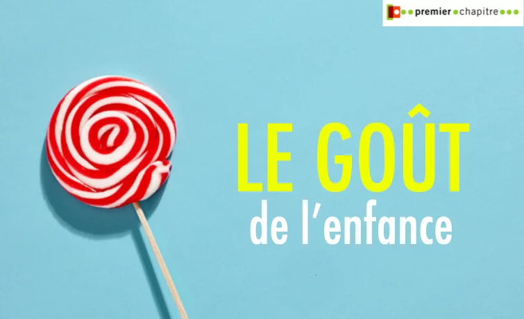 Le goût de l'enfance