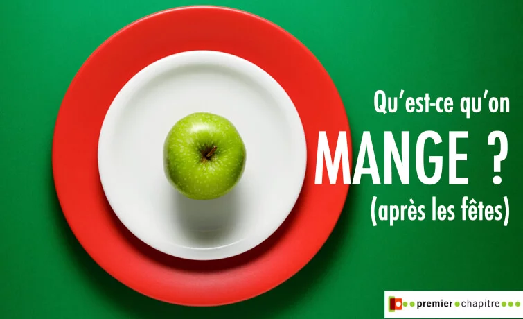 Qu'est-ce qu'on mange (après les fêtes) ? 