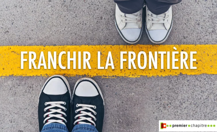 Franchir la frontière