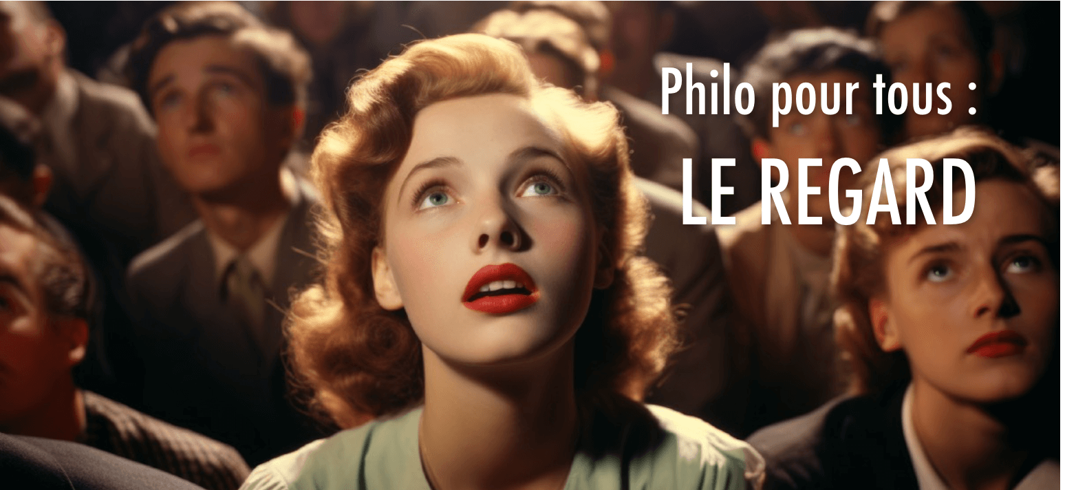 CAPSULE Philo pour tous - LE REGARD
