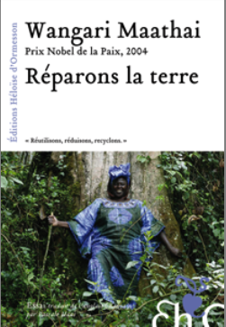 Réparons la terre de Wangari Maathai