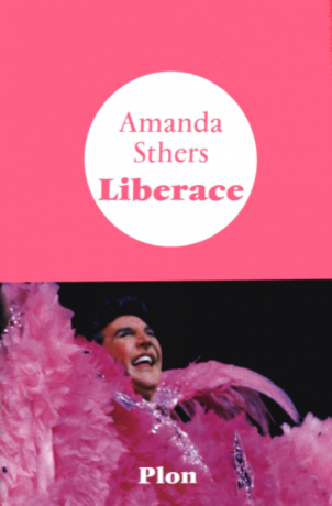 Liberace de Amanda Sthers  