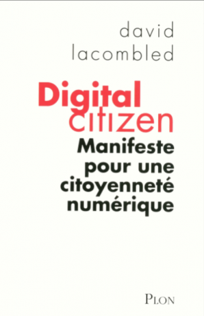 Digital citizen - Manifeste pour une citoyenneté numérique  de David Lacombled