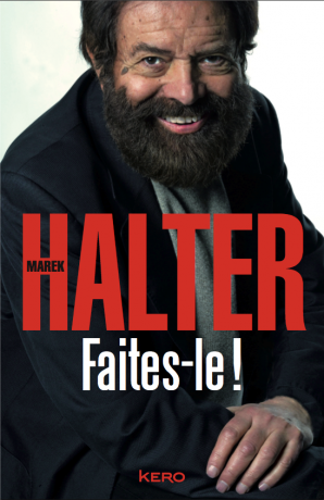 Faites-le ! Une mémoire engagée de Marek  Halter  