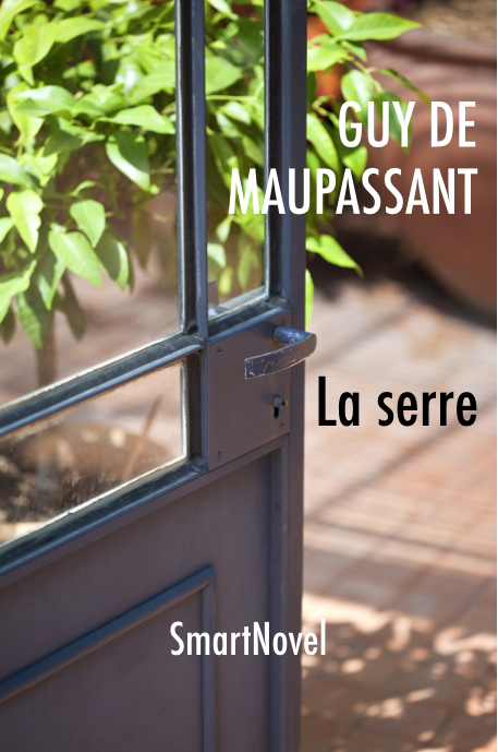 La serre de Guy de Maupassant