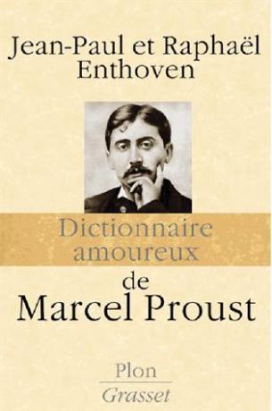 Dictionnaire amoureux de Marcel Proust de Jean-Paul  Enthoven