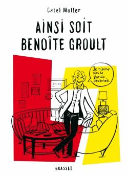 Ainsi soit Benoîte Groult de  Catel