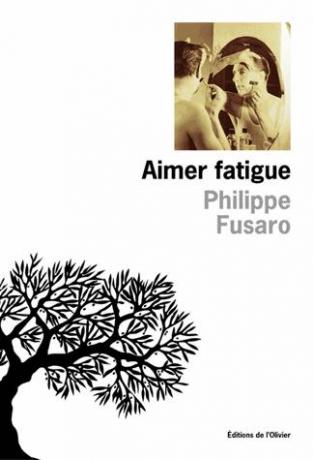 Aimer fatigue de Philippe Fusaro