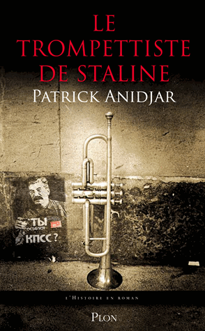 Le trompettiste de Staline de Patrick Anidjar