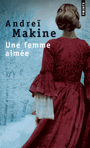 Une femme aimée de Andreï Makine