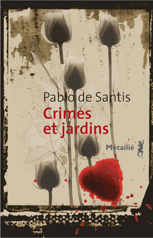 Crimes et jardins de Pablo  de Santis