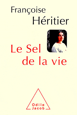 Le sel de la vie - Lettre à un ami de Françoise Héritier