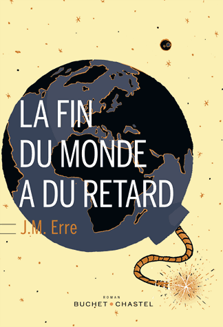 La fin du monde a du retard de J. M. Erre