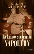 lisez le premier chapitre de La légion secrète de Napoléon (parution le )