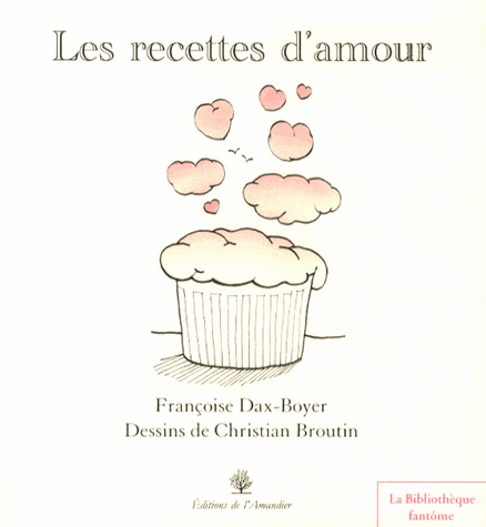 Les recettes d'amour de Françoise Dax-Boyer