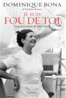 lisez le premier chapitre de Je suis fou de toi : le grand amour de Paul Valéry (parution le )