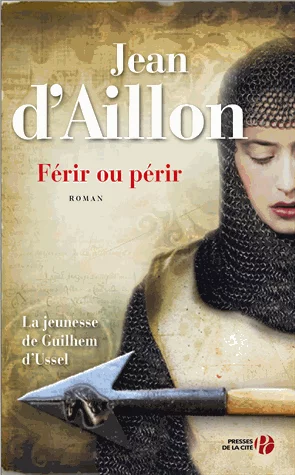 Couverture : Férir ou périr - La jeunesse de Guilhem d'Ussel