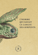 lisez le premier chapitre de L'homme qui savait la langue des serpents (parution le )