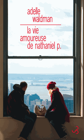 La vie amoureuse de Nathaniel P. de Adelle Waldman