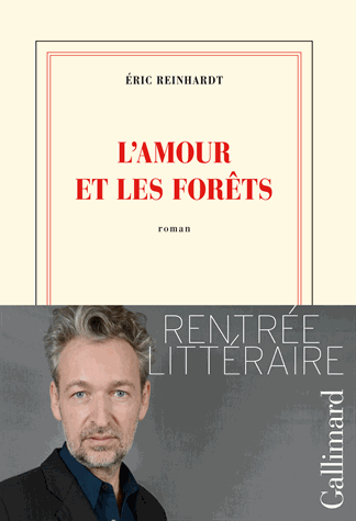 L'amour et les forêts de Eric Reinhardt