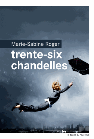 Trente-six chandelles de Marie-Sabine Roger