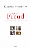 lisez le premier chapitre de Sigmund Freud, en son temps et dans le nôtre (parution le )