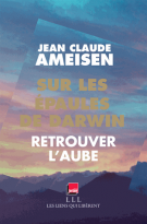 lisez le premier chapitre de Sur les épaules de Darwin - Retrouver l'aube (parution le )