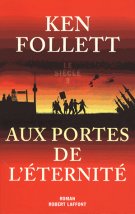 lisez le premier chapitre de Aux portes de l'éternité - Le siècle Tome 3 (parution le )
