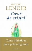 lisez le premier chapitre de Cœur de cristal - Conte initiatique pour petits et grands (parution le 2014-10-02)