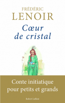 lisez le premier chapitre de Cœur de cristal - Conte initiatique pour petits et grands (parution le )