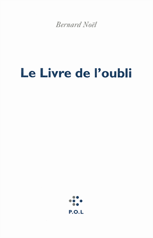 Le livre de l'oubli de Bernard Noël