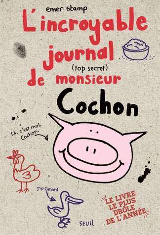 L'incroyable journal top secret de cochon de Emer Stamp