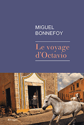 Le voyage d'Octavio de Miguel Bonnefoy