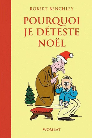 Pourquoi je déteste Noël de Robert Benchley