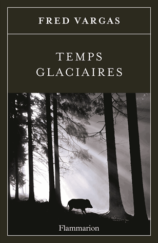 Temps glaciaires de Fred Vargas