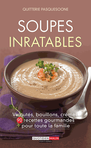 Soupes inratables de Quitterie Pasquesoone