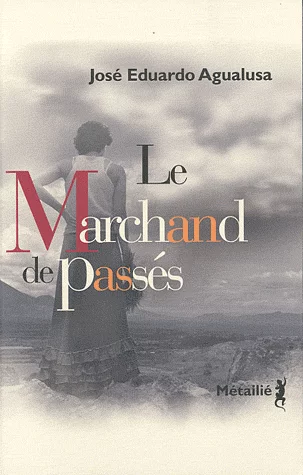 Le marchand de passés	 de José Eduardo  Agualusa