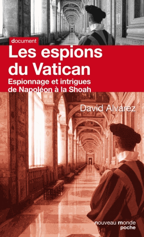 Les espions du Vatican  - Espionnage et intrigues de Napoléon à la Shoah de David Alvarez