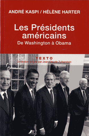 Les présidents américains - De Washington à Obama de André  Kaspi