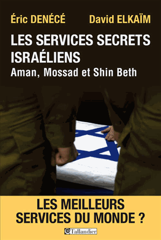Les services secrets israéliens - Mossad, Aman, Shin Beth de David Elkaim