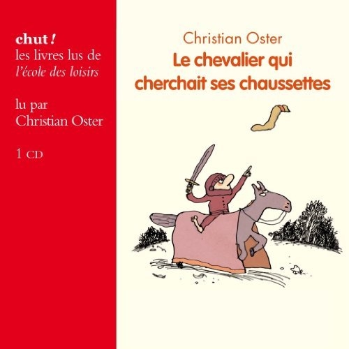 Le chevalier qui cherchait ses chaussettes de Christian  Oster