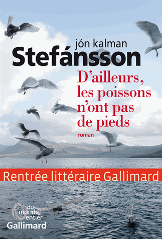 D'ailleurs, les poissons n'ont pas de pieds de Jón Kalman Stefánsson