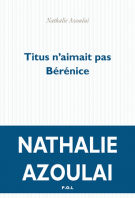 lisez le premier chapitre de Titus n'aimait pas Bérénice (parution le )
