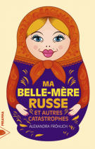 lisez le premier chapitre de Ma belle-mère russe et autres catastrophes (parution le )