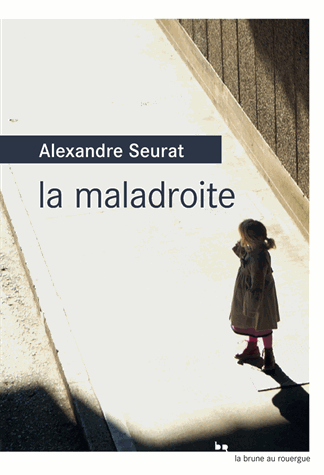 La maladroite de Alexandre Seurat