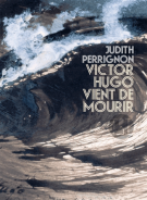 lisez le premier chapitre de Victor Hugo vient de mourir (parution le )